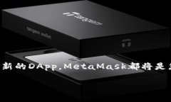   手机如何装MetaMask，简单易懂的安装指南 /  gu