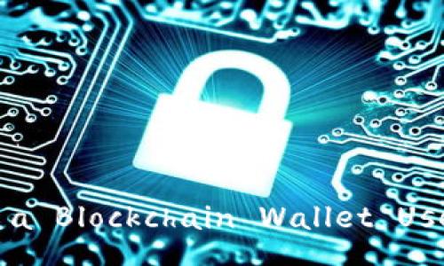 : Is a Blockchain Wallet Useful?